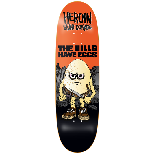 9.5" Heroin Hills Have Eggs Skateboard Deck